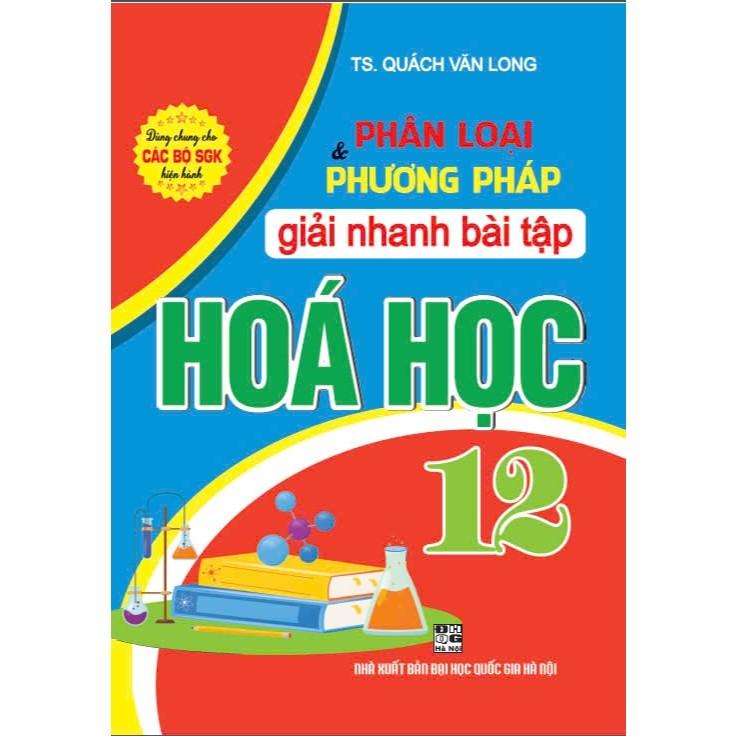 Phân loại và phương pháp giải nhanh bài tập hóa học 12 (dùng chung cho các bộ sgk hiện hành) HA