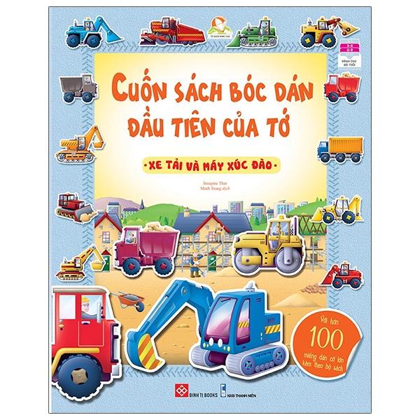 Cuốn Sách Bóc Dán Đầu Tiên Của Tớ - Xe Tải Và Máy Xúc Đào