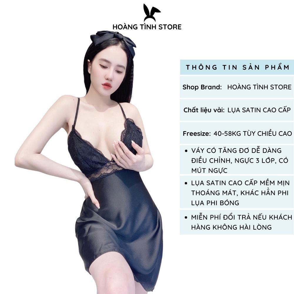 Váy ngủ sexy 2 dây phối ren có mút ngực Hoàng Tình Store lụa satin cao cấp gợi cảm mềm mại Freesize