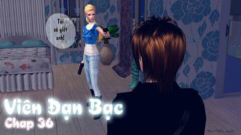 viên đạn bạc [truyện sims 2] chapter 36 1