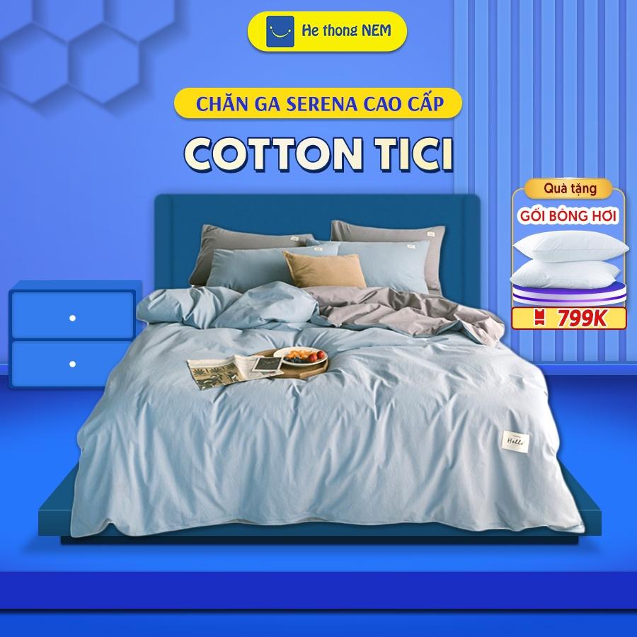 Bộ Chăn Ga Gối Nệm 5 Món Cotton Tici SERENA Chuẩn Khách Sạn 5 Sao Set Chăn Ga Ra Drap Gối Nệm Phủ Giường Cao Cấp