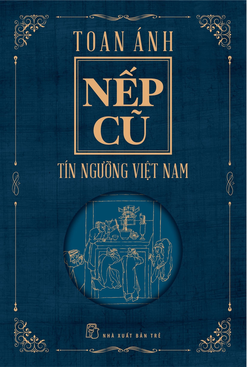 (Bộ 4 Cuốn) NẾP CŨ (gồm: Con Người Việt Nam - Hội Hè Đình Đám - Làng Xóm Việt Nam - Tín Ngưỡng Việt Nam) - Toan Ánh - (bìa mềm)