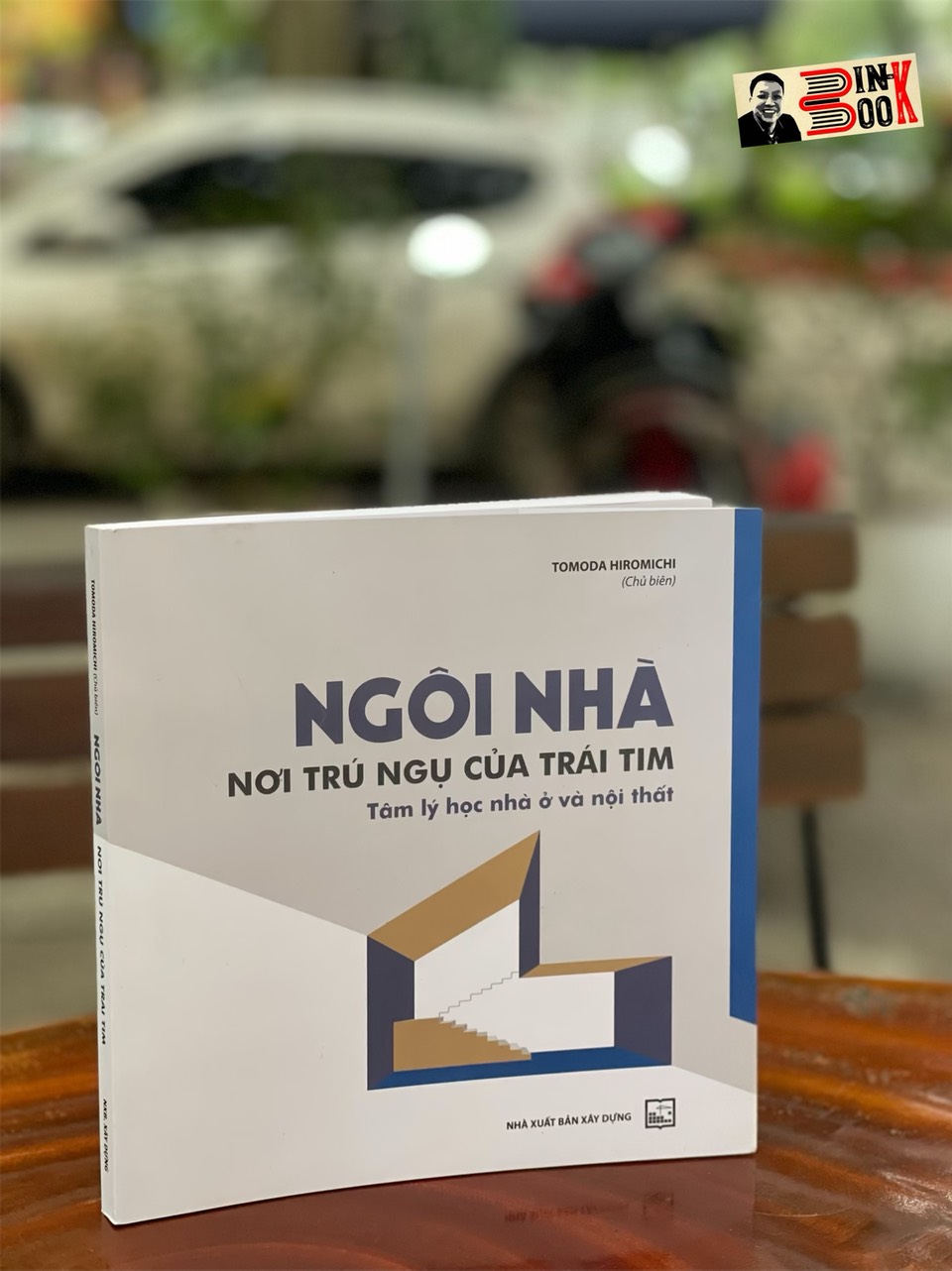 NGÔI NHÀ, NƠI TRÚ NGỤ CỦA TRÁI TIM - Tâm lý học nhà ở và nội thất - TOMODA HIROMICHI – Khánh Huyền, Khánh Giang dịch - NXB Xây dựng