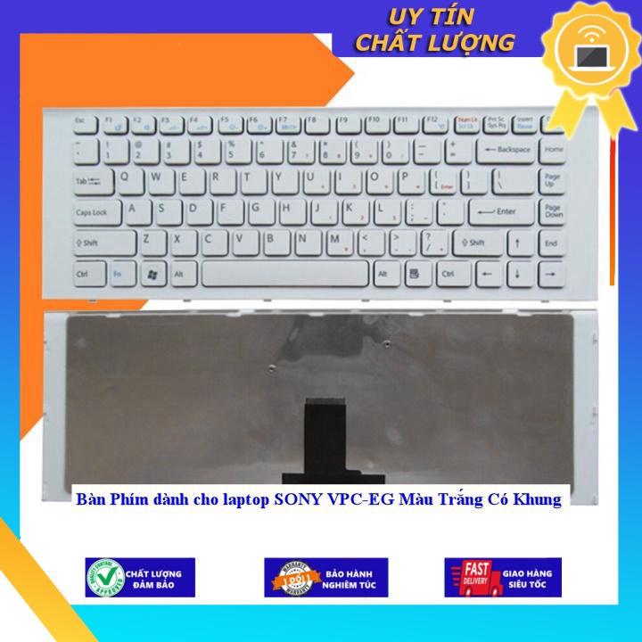 Bàn Phím dùng cho laptop SONY VPC-EG Màu Trắng Có Khung - Hàng Nhập Khẩu New Seal