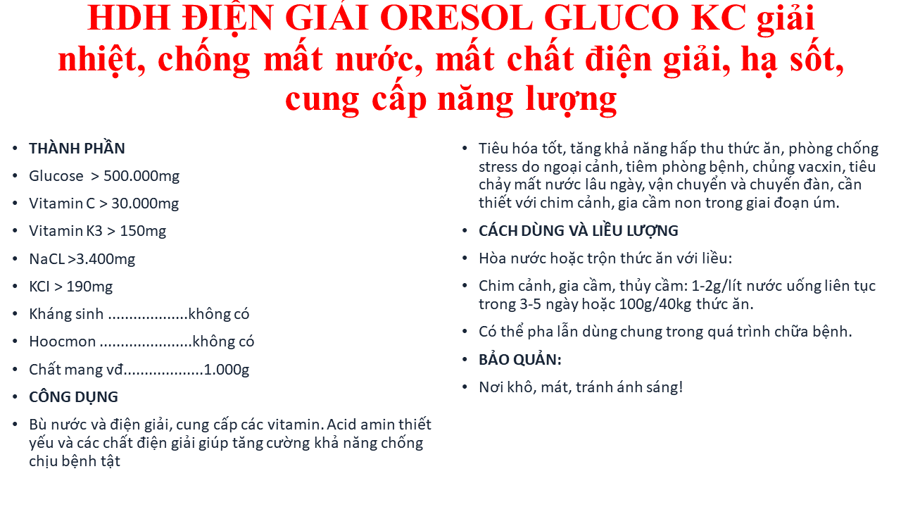HDH ĐIỆN GIẢI ORESOL GLUCO KC 1KG chế phẩm tan hoàn toàn hoà nước uống hoặc trộn thức ăn giải nhiệt, chống mất nước, mất chất điện giải, hạ sốt, cũng cấp năng lượng