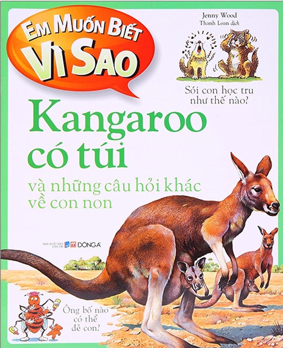 Em muốn biết vì sao kangaroo có túi và những câu hỏi khác về con non