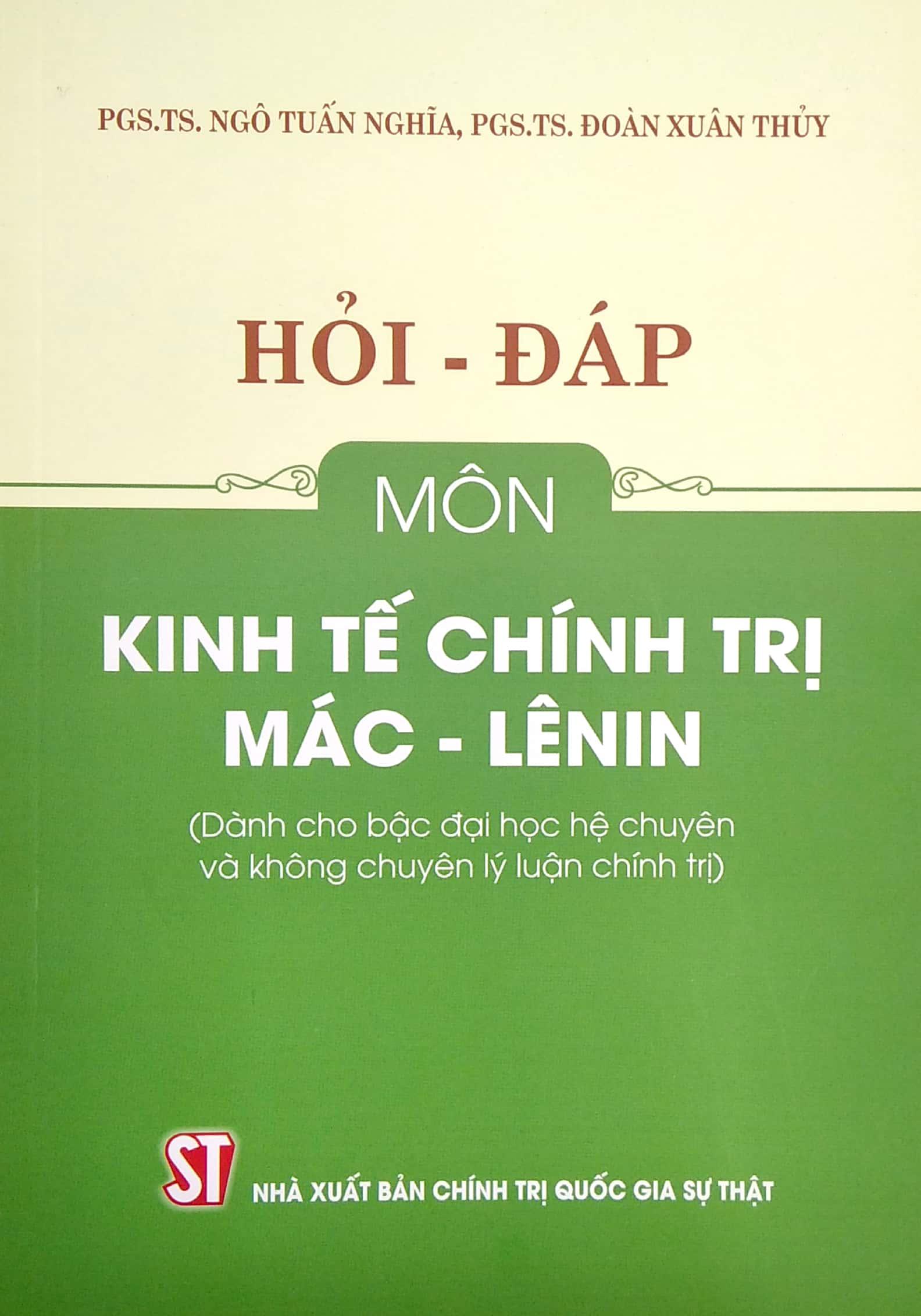 Hỏi - Đáp Môn Kinh Tế Chính Trị Mác - Lê Nin (Dành Cho Bậc Đại Học Hệ Chuyên Và Không Chuyên Lý Luận Chính Trị)