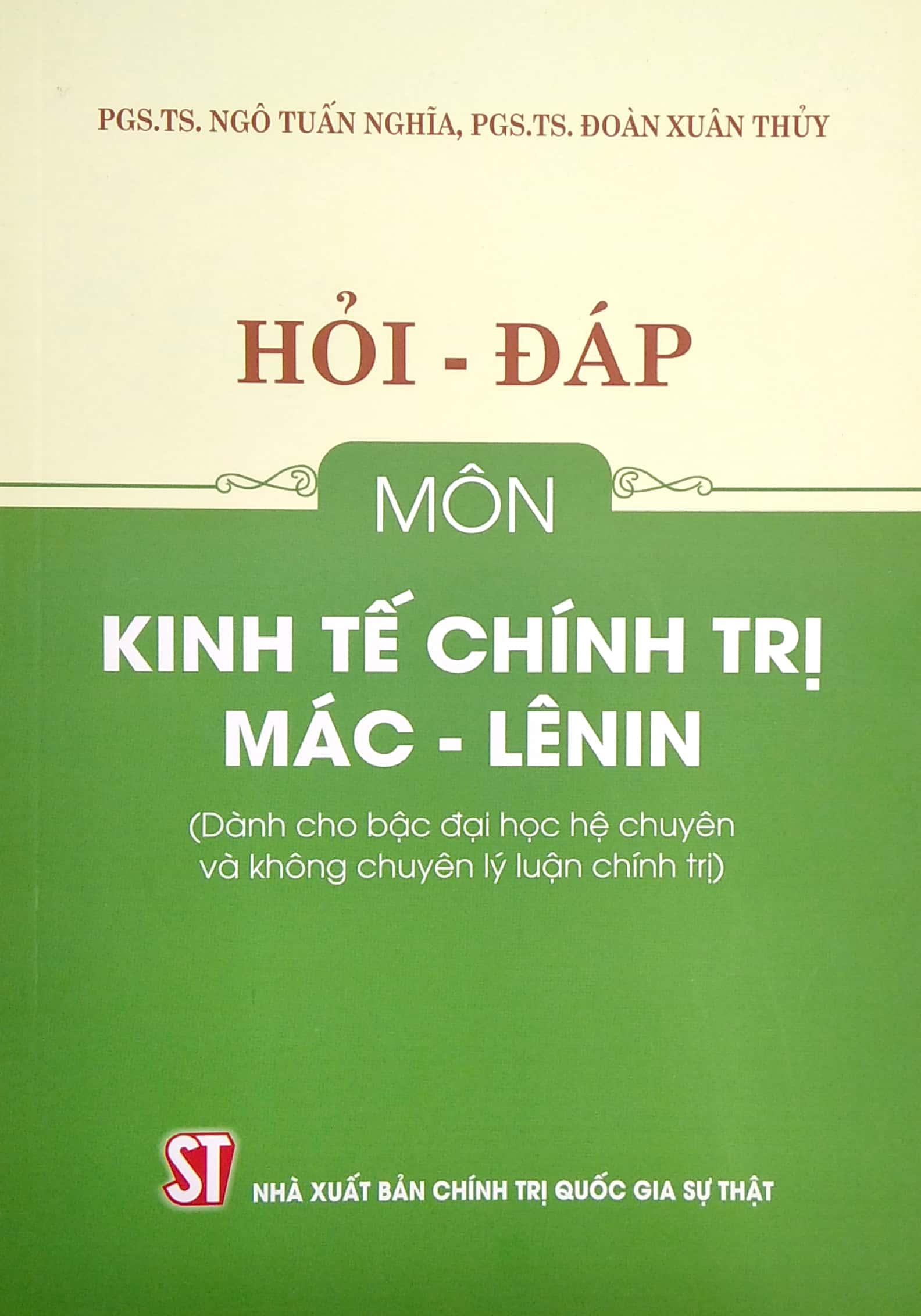 Hỏi - Đáp Môn Kinh Tế Chính Trị Mác - Lê Nin (Dành Cho Bậc Đại Học Hệ Chuyên Và Không Chuyên Lý Luận Chính Trị)