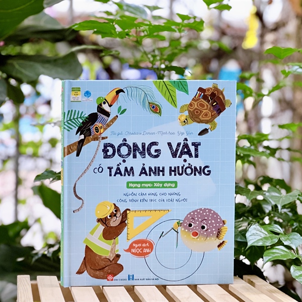 Động vật có tầm ảnh hưởng - Hạng mục: Xây dựng - Nguồn cảm hứng cho những công trình kiến trúc của loài người