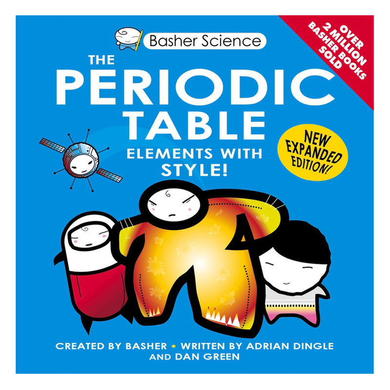 Basher Science: The Periodic Table