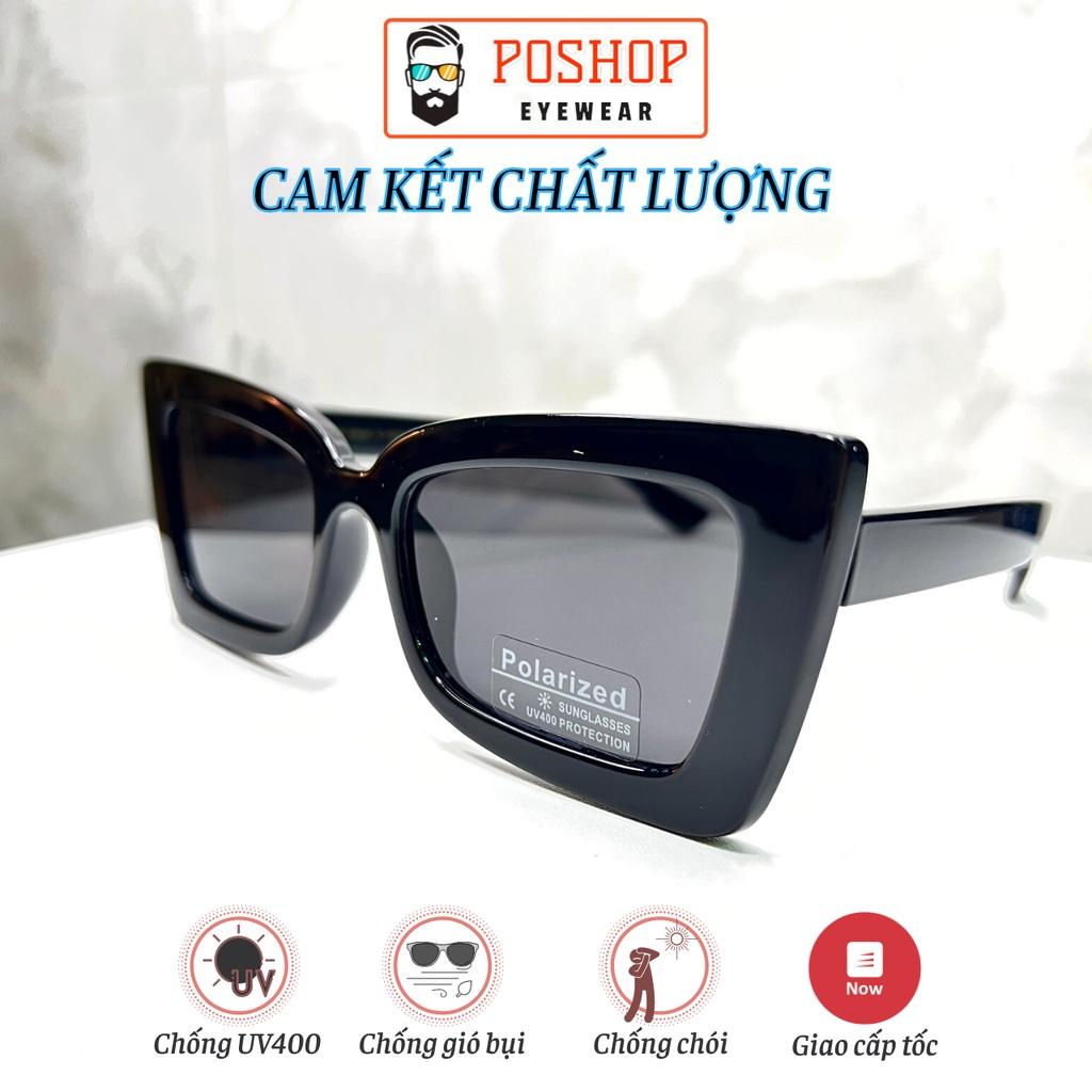 Kính mát nữ cao cấp POSHOP kiểu xếch mắt mèo tròng phân cực polaroid cao cấp chống chói tia cực tím uv thời trang VXECH