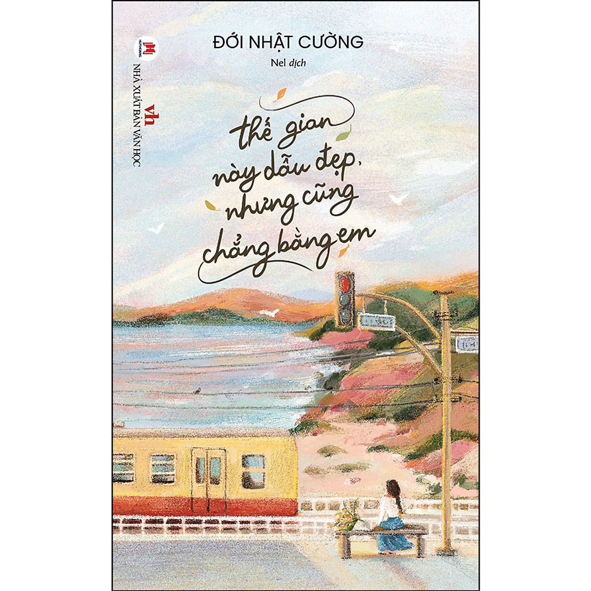 THẾ GIAN NÀY DẪU ĐẸP NHƯNG CŨNG CHẲNG BẰNG EM