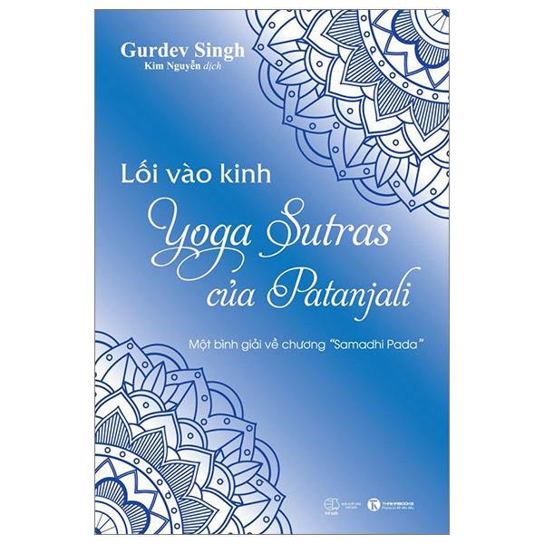 Lối Vào Kinh Yoga Sutras Của Patanjali - Một Bình Giải Về Chương “Samadhi Pada”