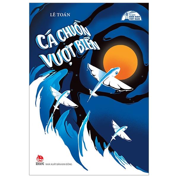 Tủ Sách Biển Đảo: Cá Chuồn Vượt Biển 