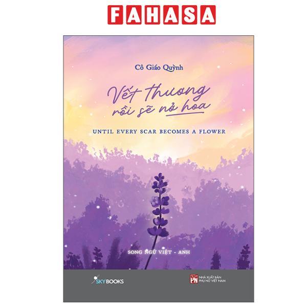 Sách - Vết Thương Rồi Sẽ Nở Hoa