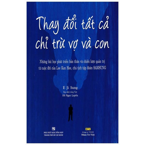 Thay Đổi Tất Cả Chỉ Trừ Vợ Và Con