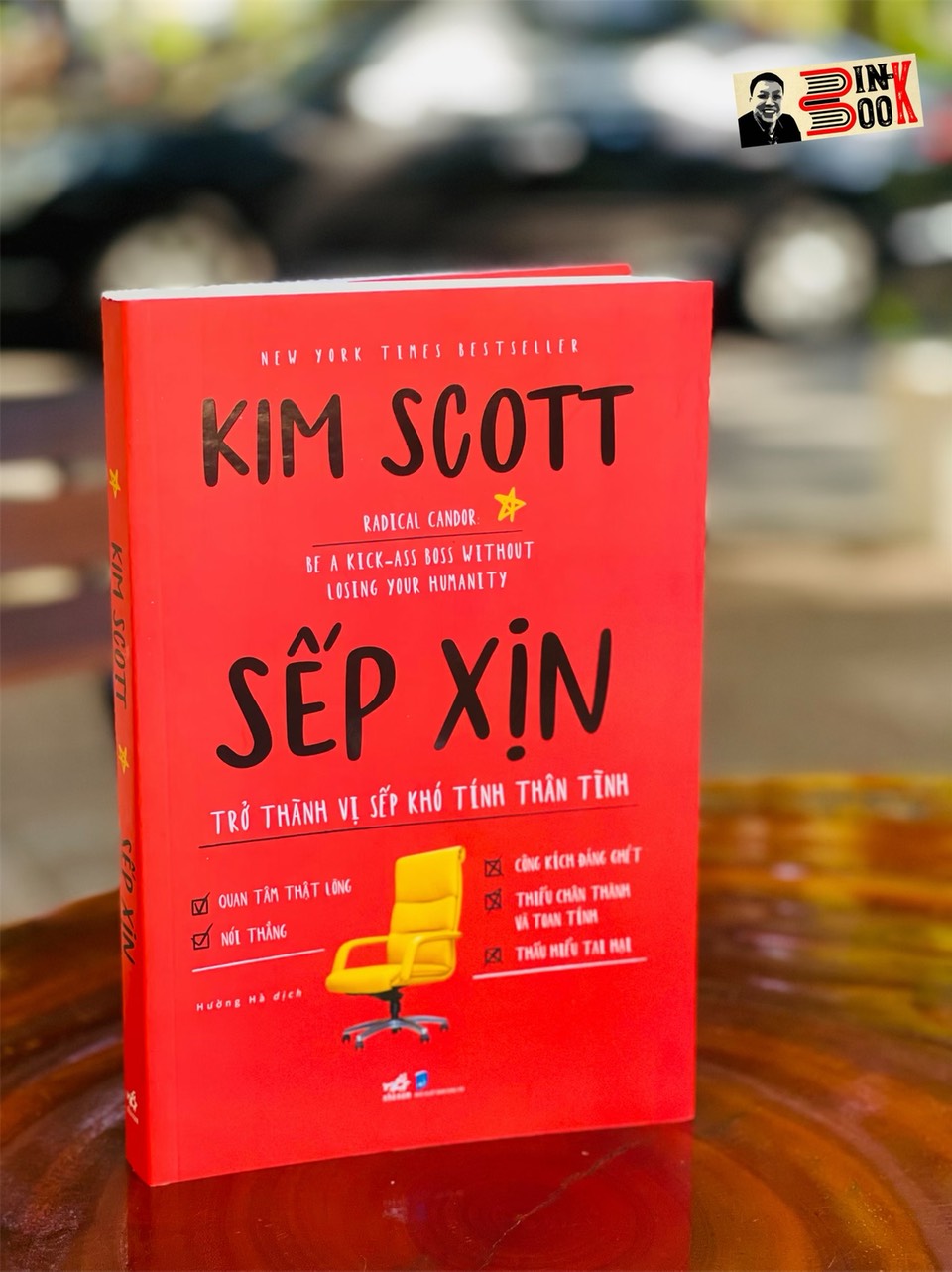 SẾP XỊN - Trở thành vị sếp khó tính thân tình – Kim Scott – Hường Hà dịch – Nhã Nam – NXB Dân Trí (Bìa mềm)