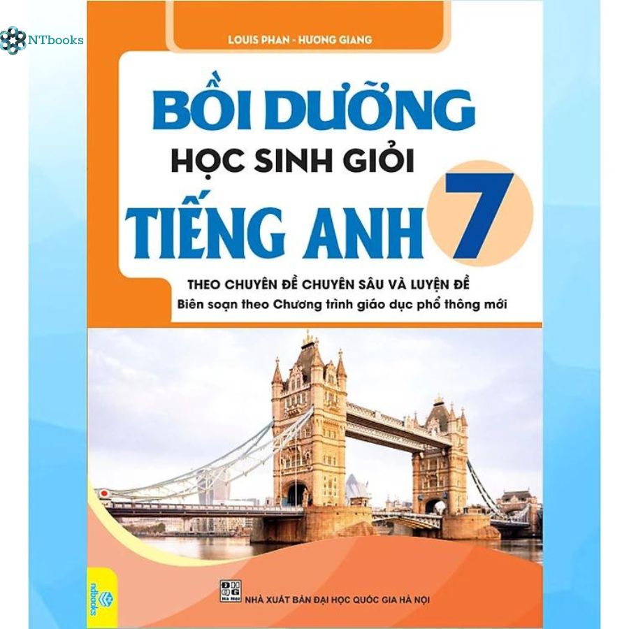 Sách Bồi Dưỡng Học Sinh Giỏi Tiếng Anh Lớp 7 - Global Success( Theo Chuyên đề Chuyên sâu và Luyện đề )