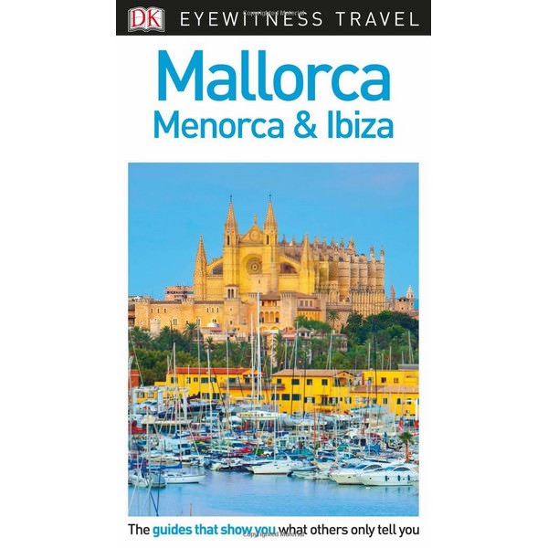 [Hàng thanh lý miễn đổi trả] DK Eyewitness Travel Guide Mallorca, Menorca and Ibiza