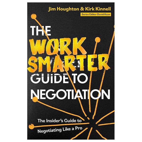 Sách ngoại văn: The Work Smarter Guide To Negotiation