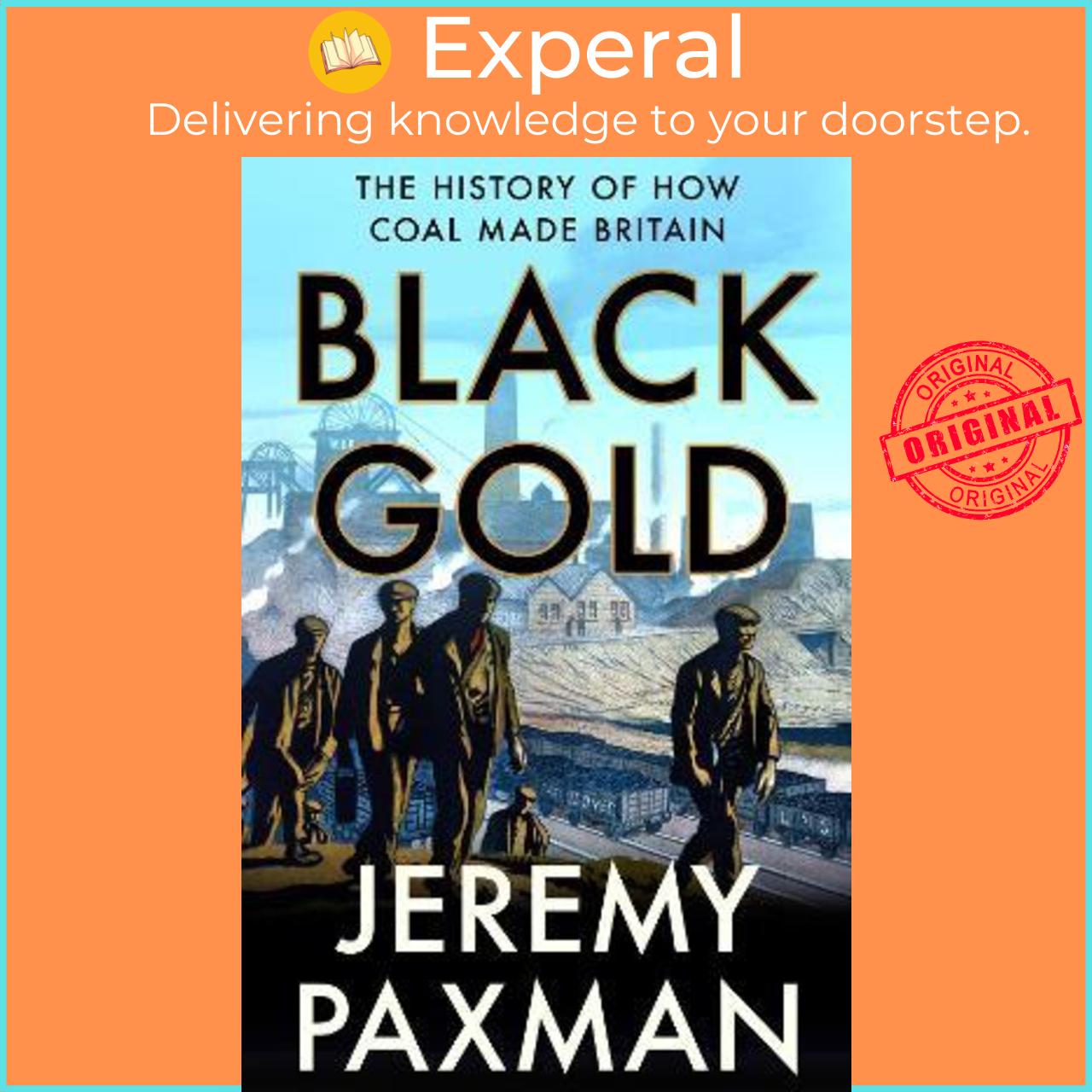 Sách - Black Gold : The History of How Coal Made Britain by Jeremy Paxman