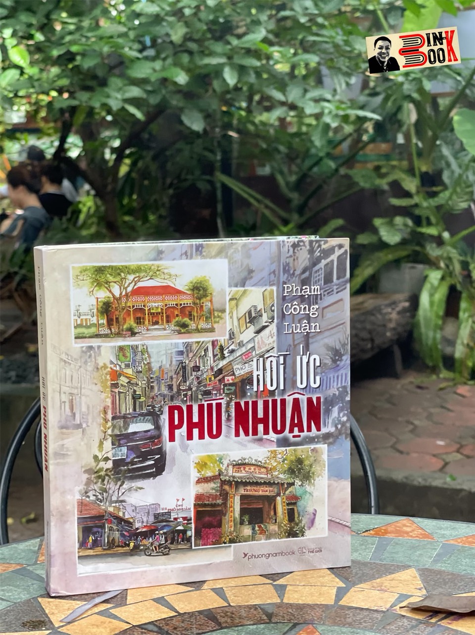 (chữ ký tác giả) (bìa cứng - in màu) HỒI ỨC PHÚ NHUẬN - Phạm Công Luận – Phương Nam Book