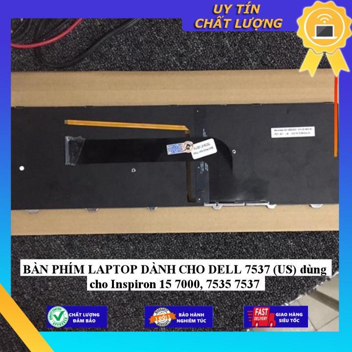 BÀN PHÍM LAPTOP dùng cho DELL 7537 (US) dùng cho Inspiron 15 7000 7535 7537 - Hàng Nhập Khẩu New Seal