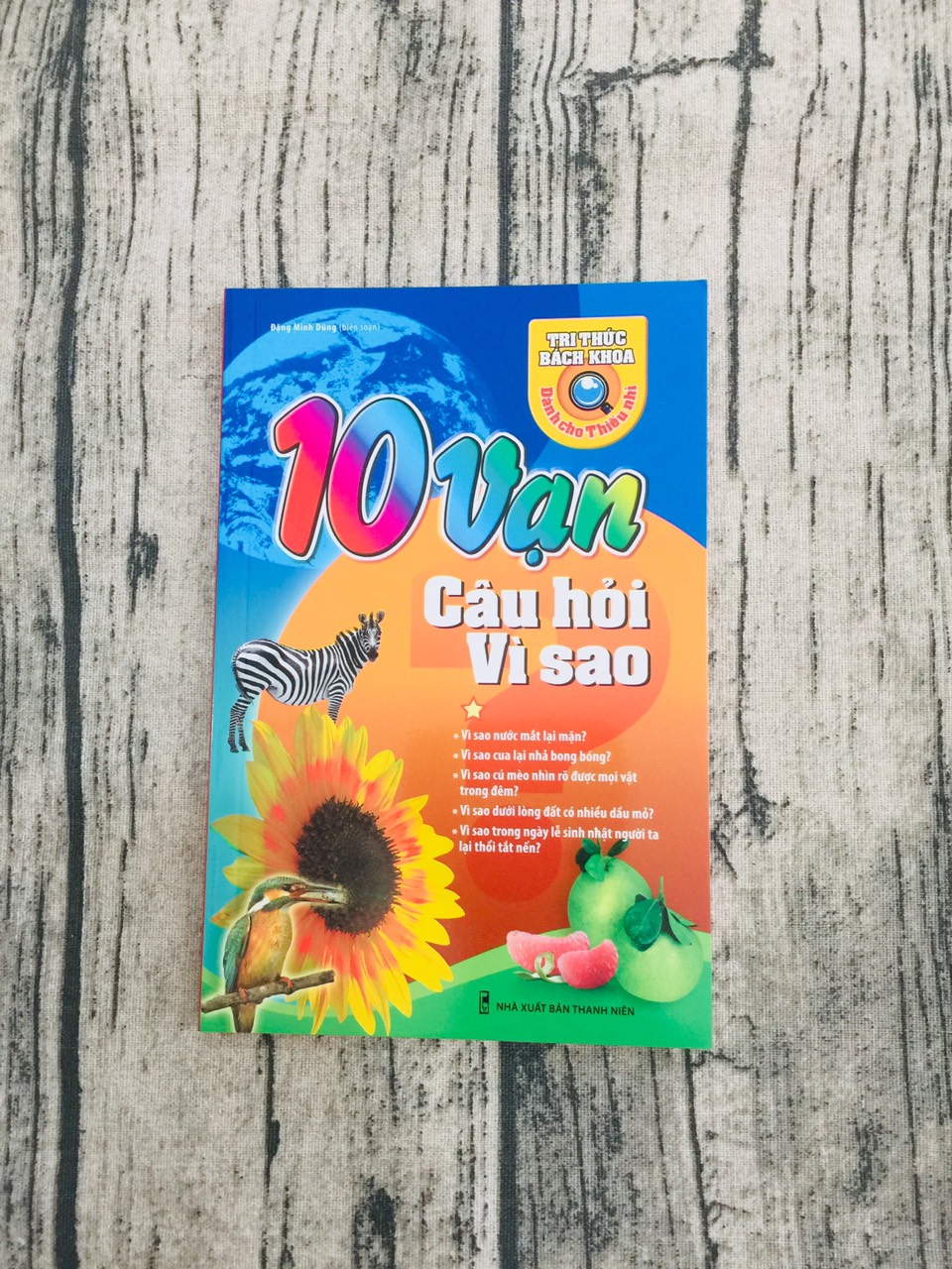 10 Vạn Câu Hỏi Vì Sao - Tập 1 (Tái Bản 2018)