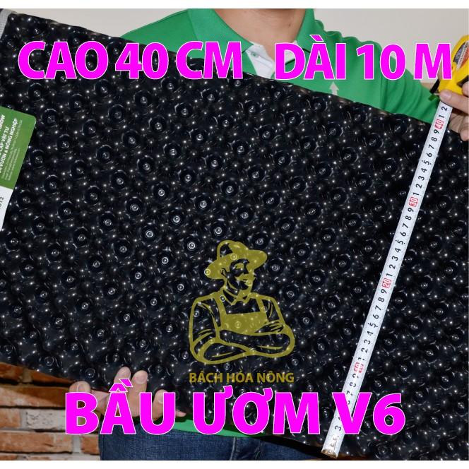 Bầu ươm V6 cao 40cm dài 10m, dầy 0.7, sản phẩm tặng kèm đinh ốc