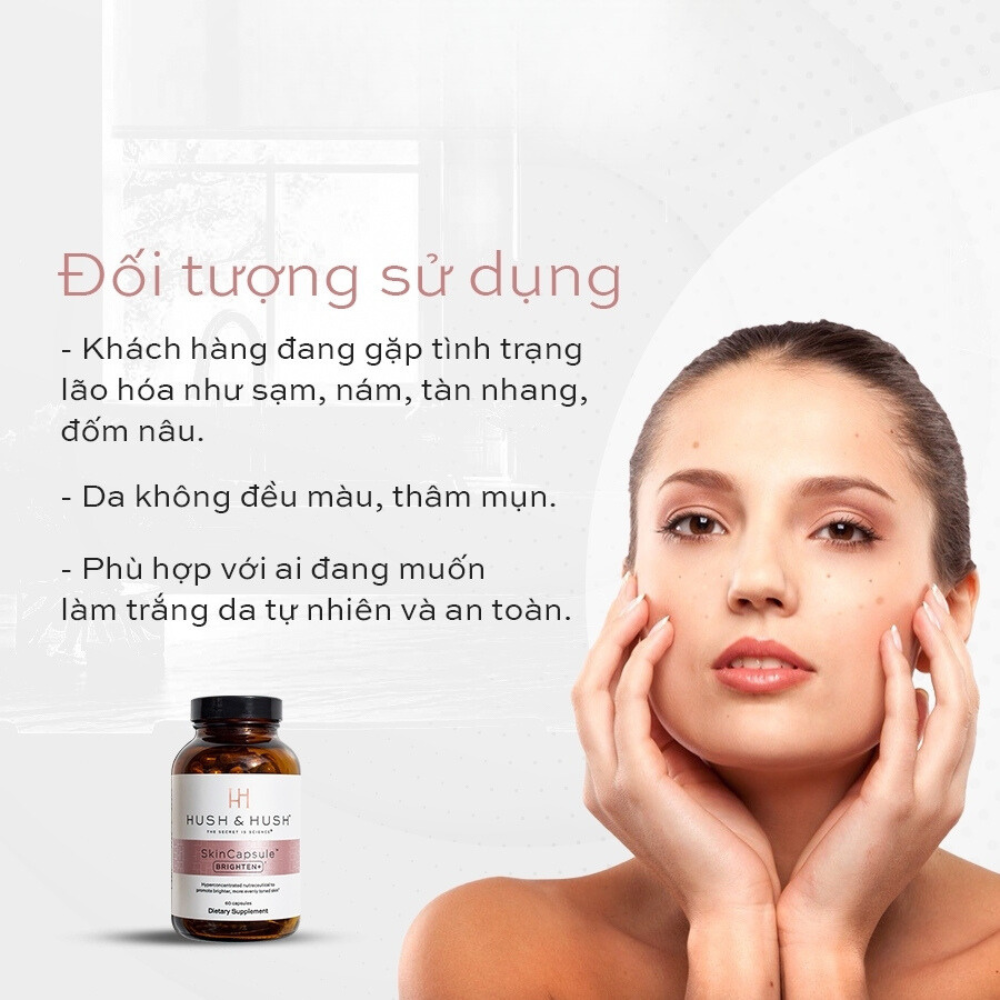 Viên Uống Làm Sáng Da Và Mờ Thâm Nám - Hush & Hush Skin Capsule Brighten+ 60 viên