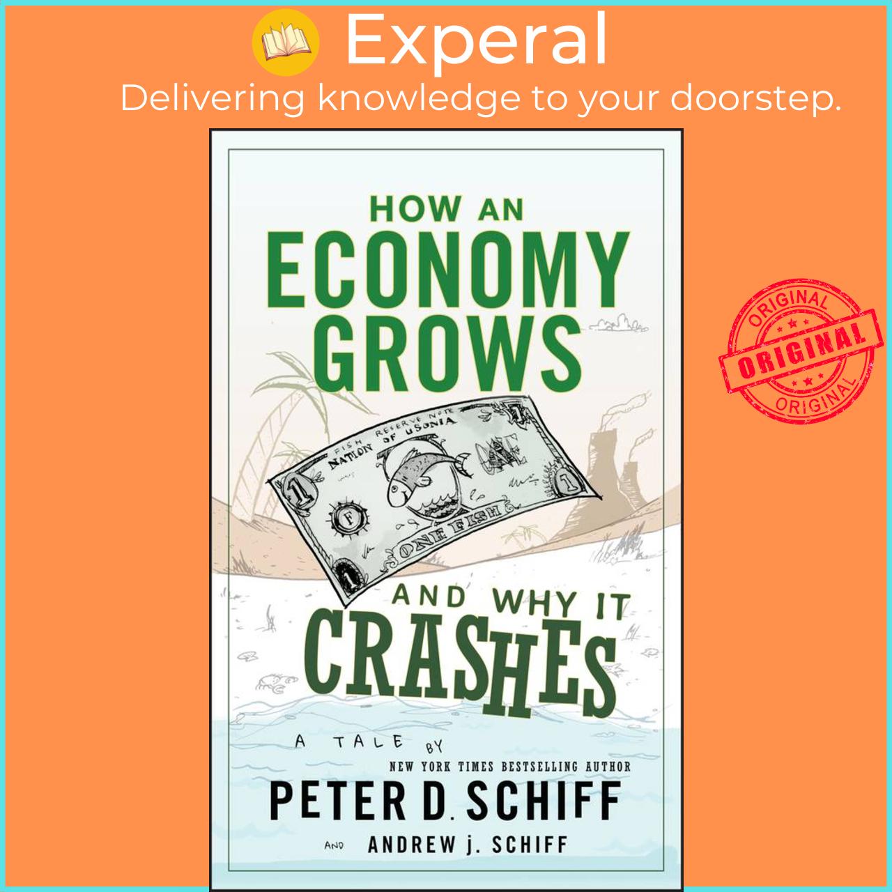 Sách - How an Economy Grows and Why It Crashes by Peter D. Schiff
