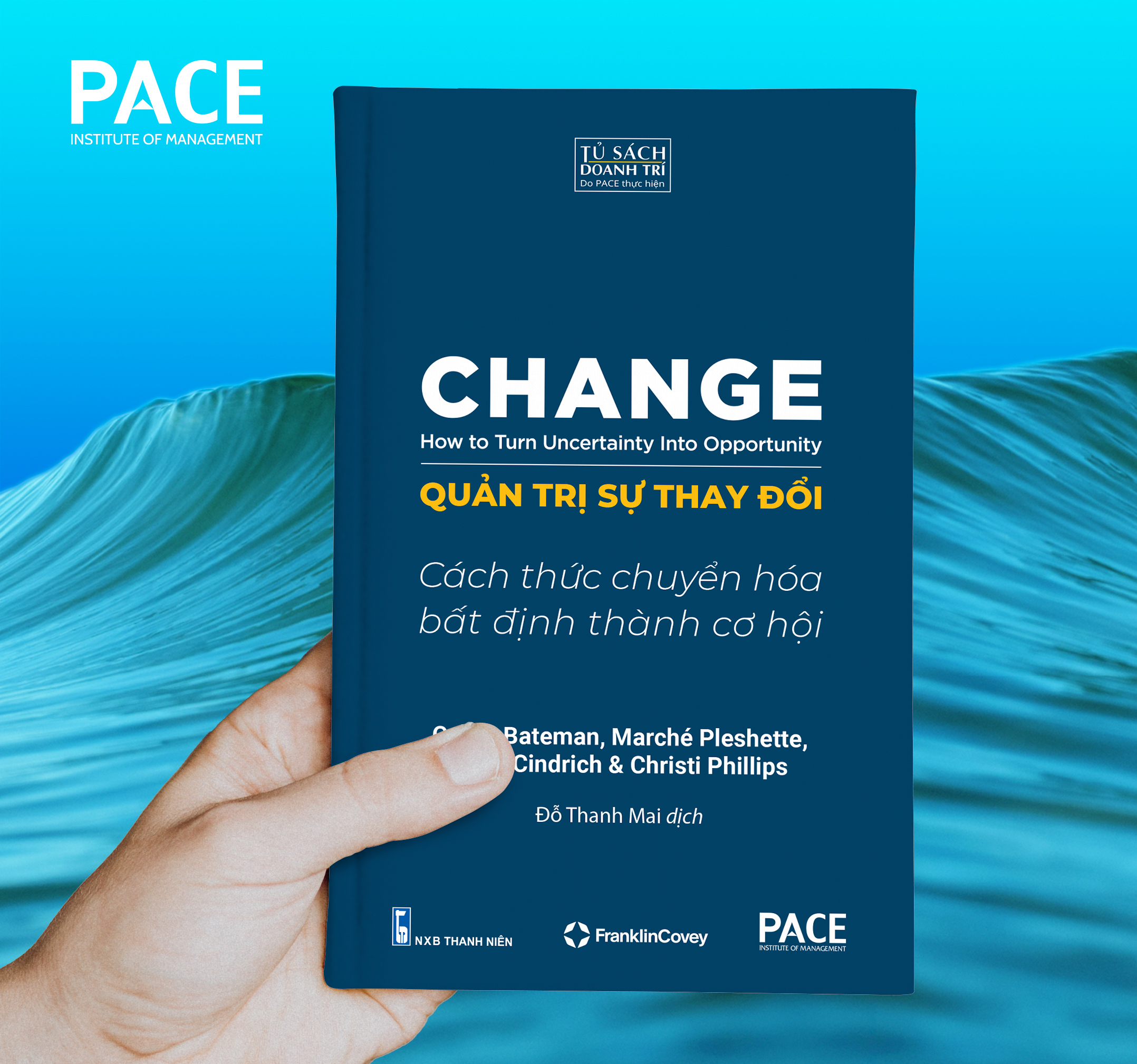 Quản Trị Sự Thay Đổi (Change: How to Turn Uncertainty Into Opportunity) - PACE Books
