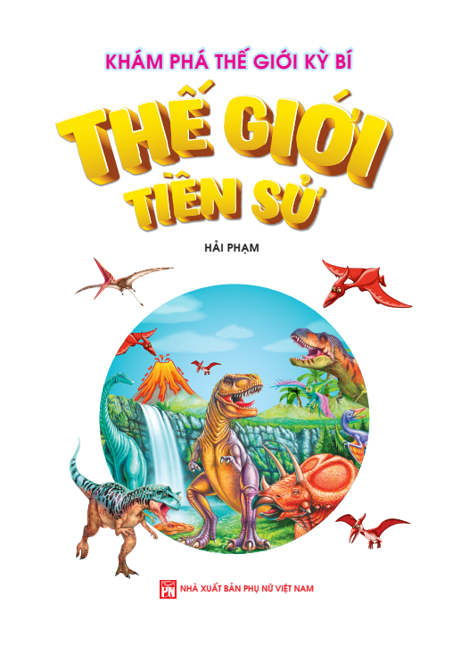 Sách - Khám phá thế giới kỳ bí: Thế giới tiền sử