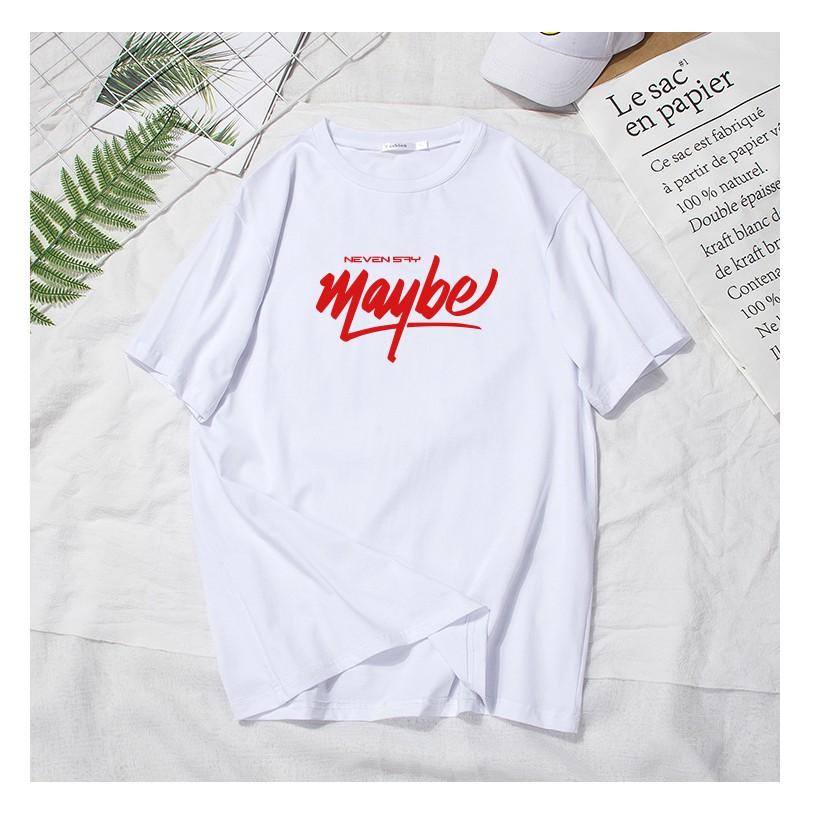 Áo thun tay lỡ in chữ MAYBE xinh trước ngực chất mát Unisex