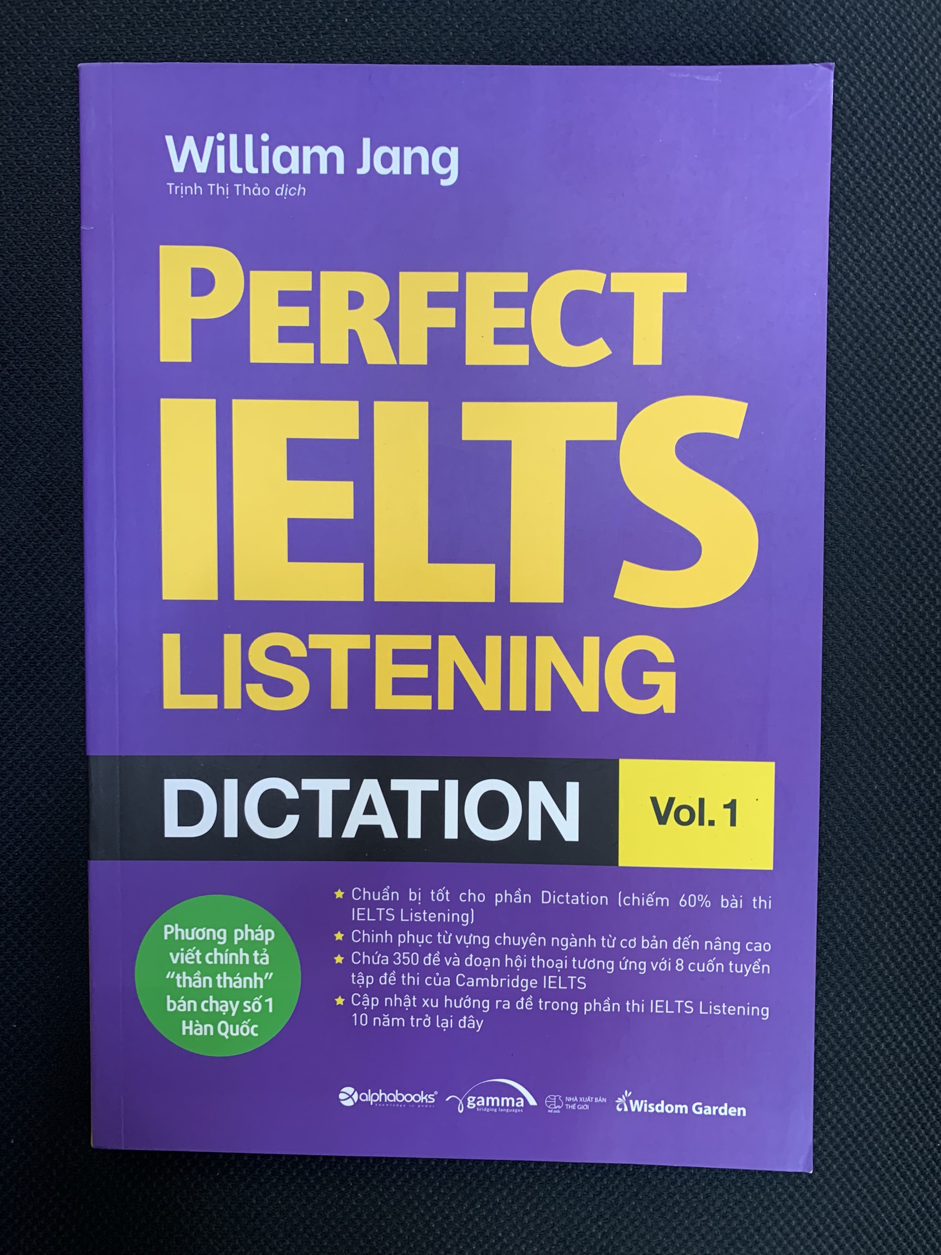 Perfect IELTS Listeng Dictation Vol.1 - William Jang - Trịnh Thị Thảo dịch - (bìa mềm)