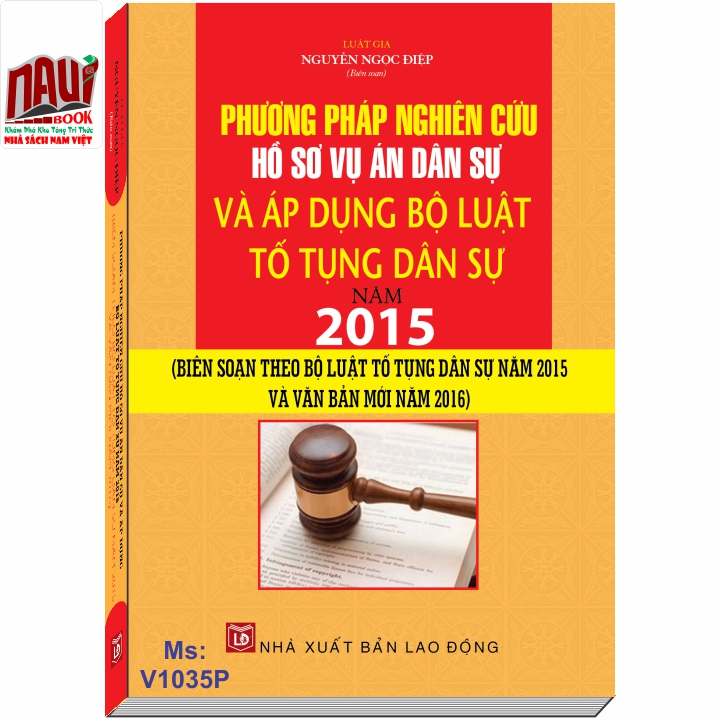 Phương Pháp Nghiên Cứu Hồ Sơ Vụ Án Dân Sự Và Áp Dụng Bộ Luật Tố Tụng Dân Sự Năm 2015 (LĐ)