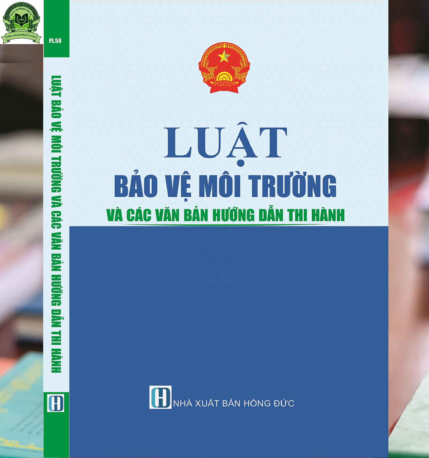 LUẬT BẢO VỆ MÔI TRƯỜNG VÀ CÁC VĂN BẢN HƯỚNG DẪN THI HÀNH