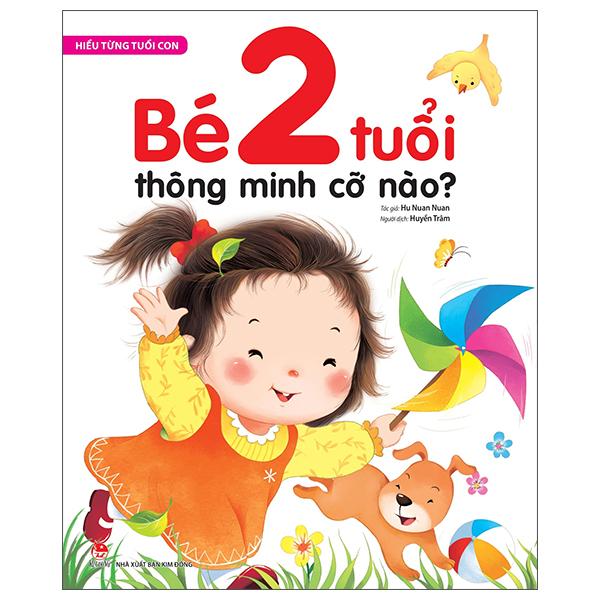 Hiểu Từng Tuổi Con: Bé 2 Tuổi Thông Minh Cỡ Nào?