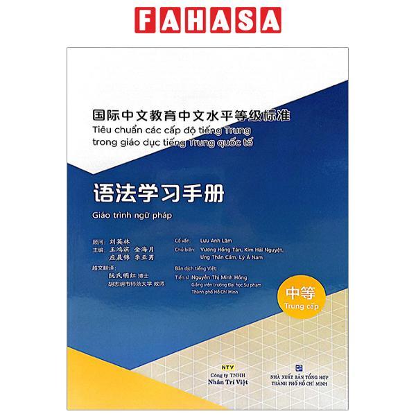 Tiêu Chuẩn Các Cấp Độ Tiếng Trung Trong Giáo Dục Tiếng Trung Quốc Tế - Giáo Trình Ngữ Pháp Tiếng Trung - Trung Cấp