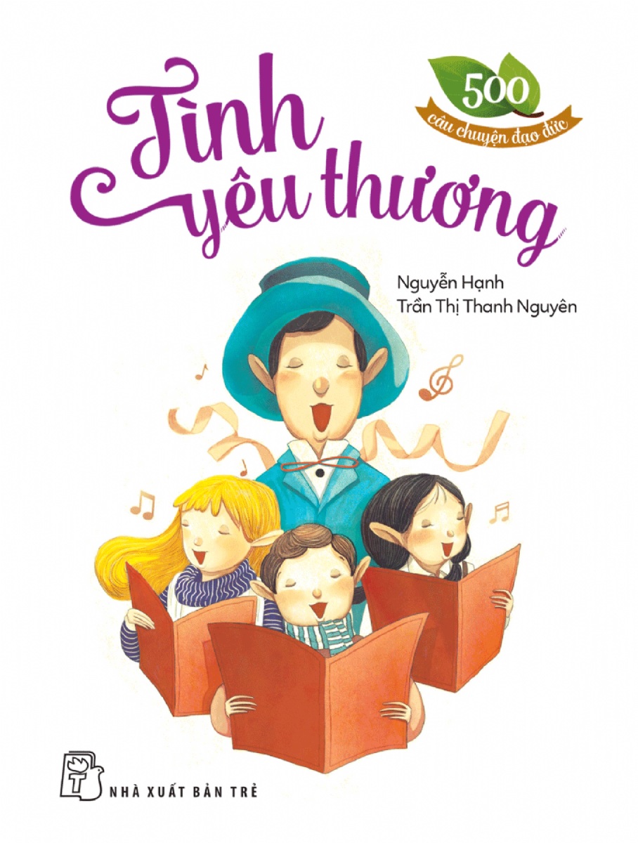 500 Câu Chuyện Đạo Đức - Tình Yêu Thương - TRẺ
