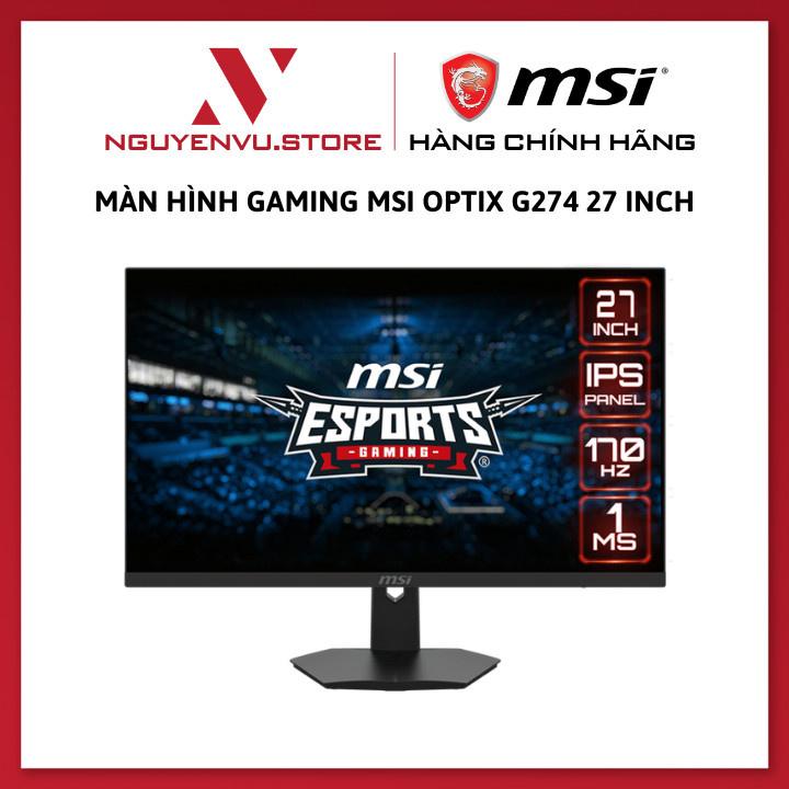 Màn hình Gaming MSI Optix G274F (27&quot;/FHD/IPS/180Hz/1ms/G-Sync) - Hàng chính hãng