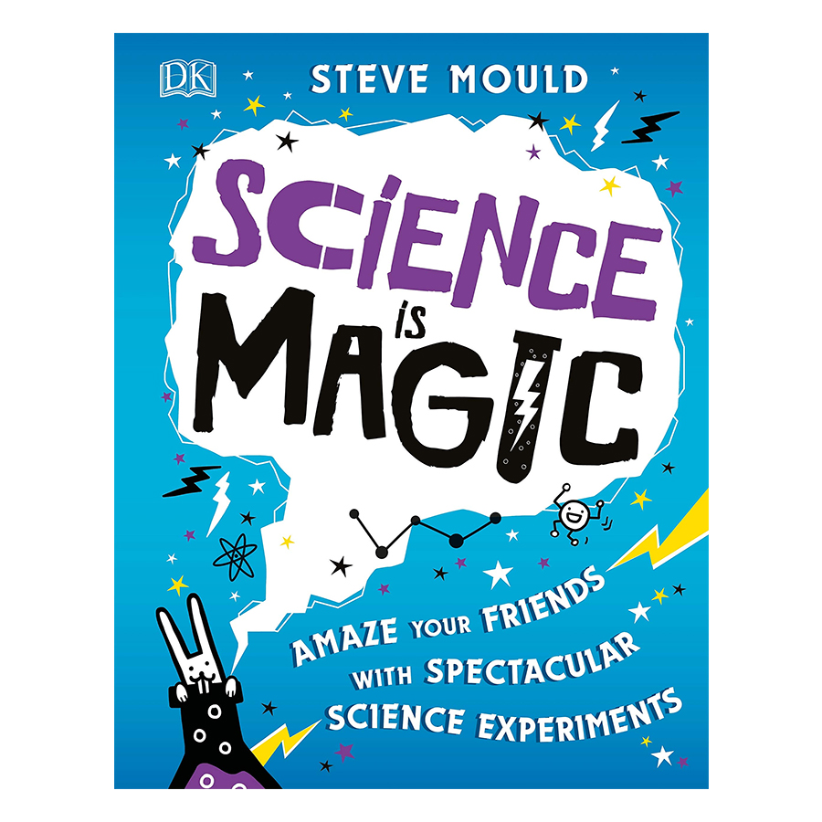 Science is Magic: Amaze your Friends with Spectacular Science Experiments (Hardback)