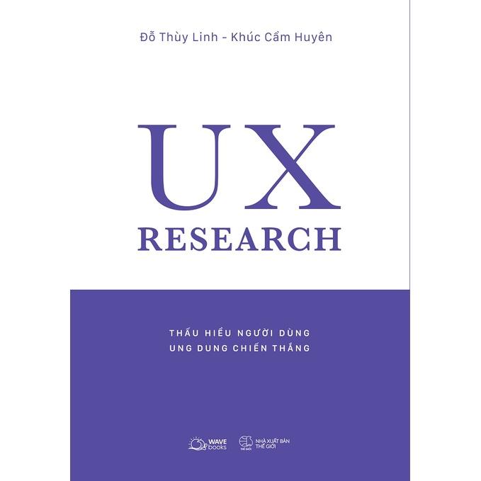 Sách  UX RESEARCH  Thấu Hiểu Người Dùng, Ung Dung Chiến Thắng - Skybooks - BẢN QUYỀN