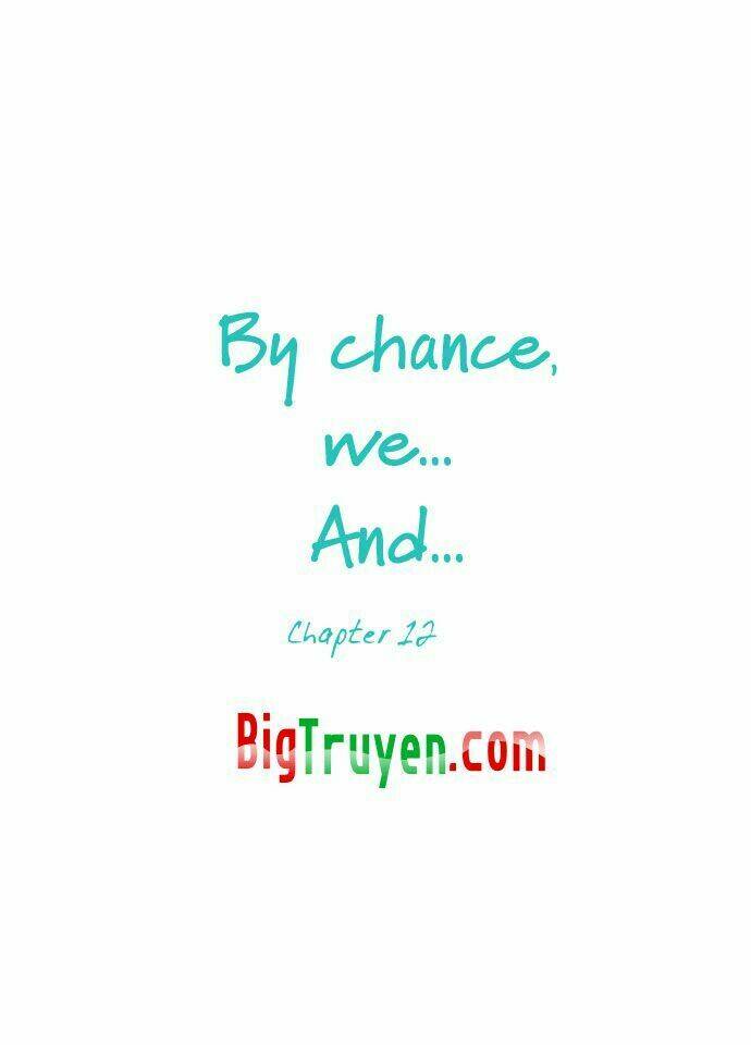by chance, we... and... chapter 12 4