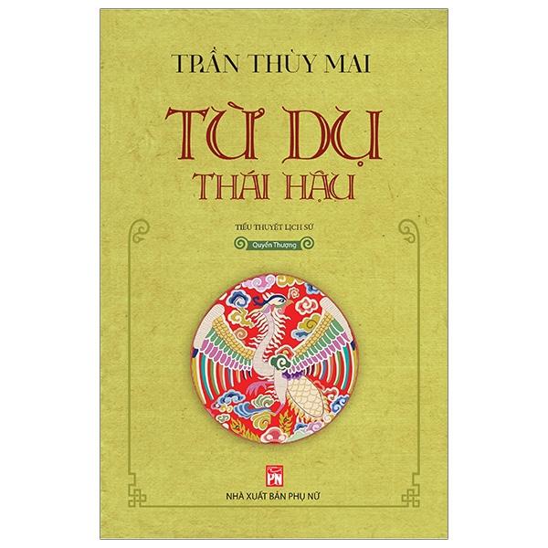 Từ Dụ Thái Hậu - Quyển Thượng (Tái Bản)