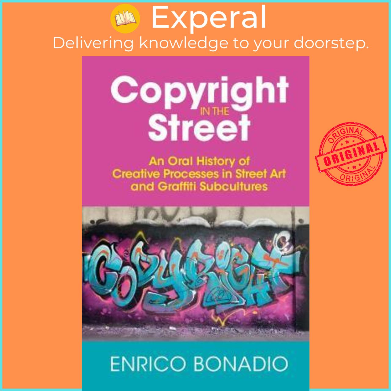 Hình ảnh Sách - Copyright in the Street : An Oral History of Creative Processes in Stre by Enrico Bonadio (UK edition, hardcover)