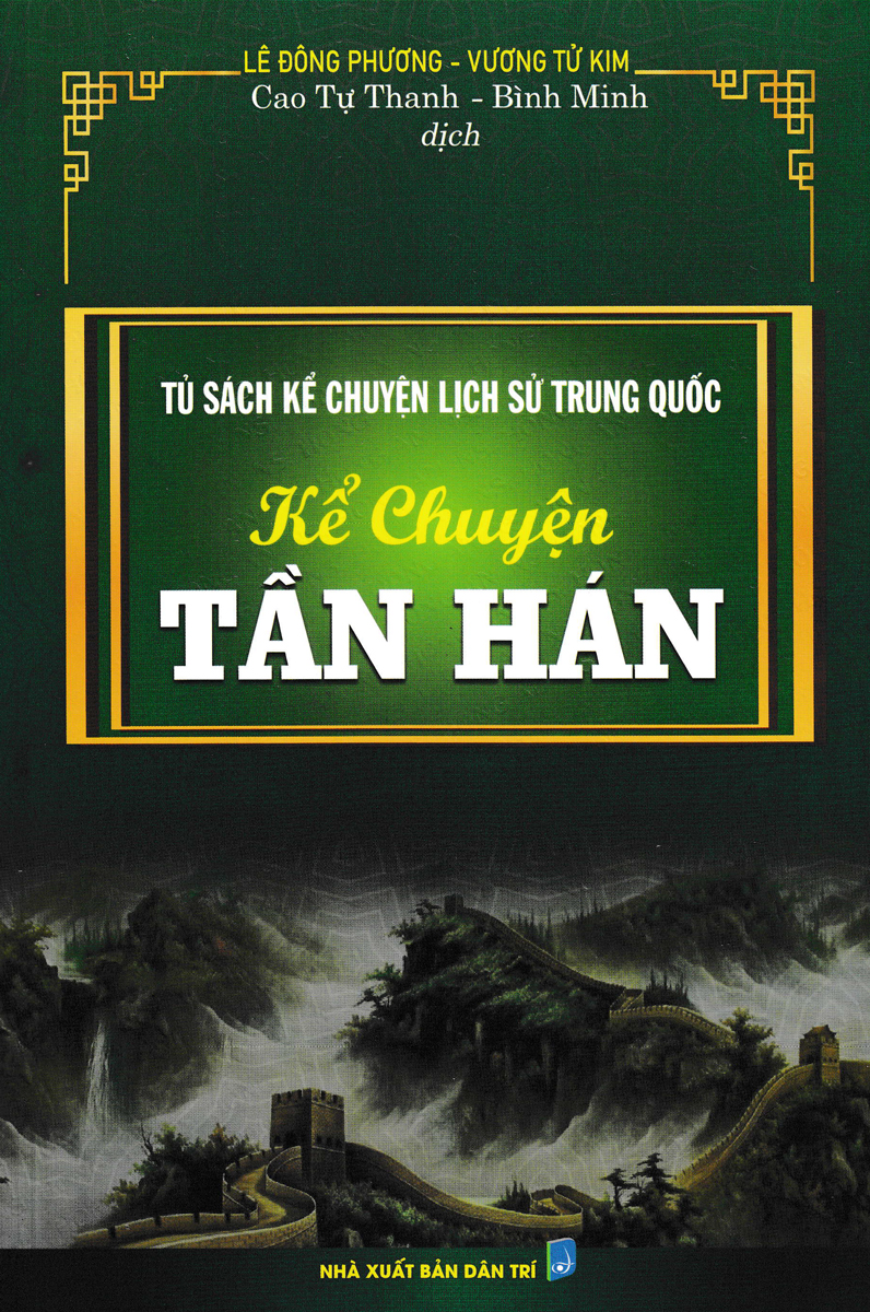 TỦ SÁCH KỂ CHUYỆN LỊCH SỬ TRUNG QUỐC : KỂ CHUYỆN TẦN HÁN