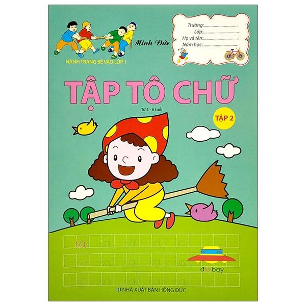 Hành Trang Bé Vào Lớp 1 - Tập Tô Chữ - Tập 2 (Từ 4 - 6 Tuổi)