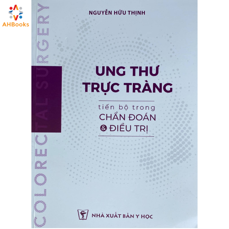 Sách - Ung thư Trực tràng tiến bộ trong chẩn đoán và điêu trị