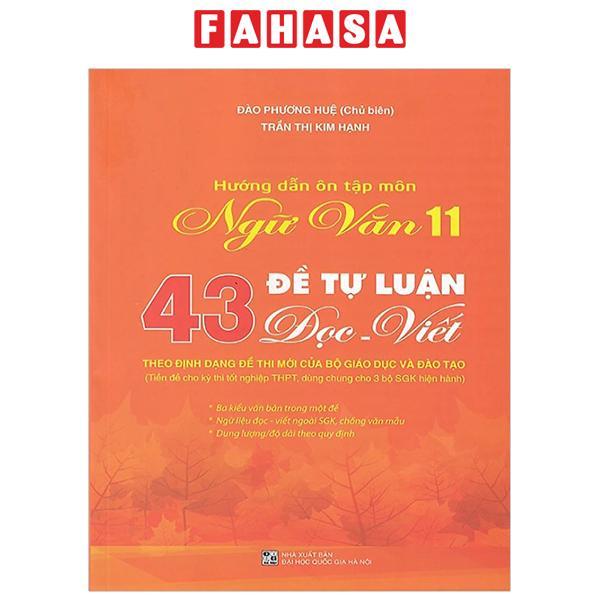 Sách - Hướng Dẫn Ôn Tập Ngữ Văn 11 - 43 Đề Tự Luận Đọc Viết